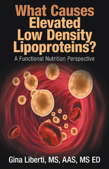 What Causes Elevated Low Density Lipoproteins? - Gina Liberti MS Aas MS Ed