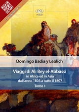 Viaggi di Ali Bey el-Abbassi in Africa ed in Asia. Tomo 1 - Domingo Badia y Leblich