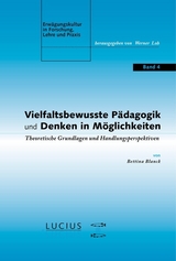 Vielfaltsbewusste P&auml;dagogik und Denken in M&ouml;glichkeiten - Bettina Blanck