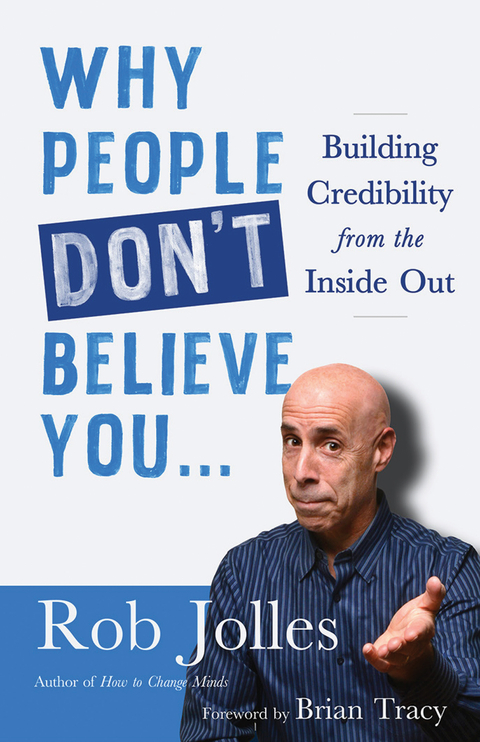 Why People Don't Believe You&hellip; - Rob Jolles