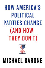 How America’s Political Parties Change (and How They Don’t) - Michael Barone