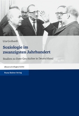 Soziologie im zwanzigsten Jahrhundert - Uta Gerhardt