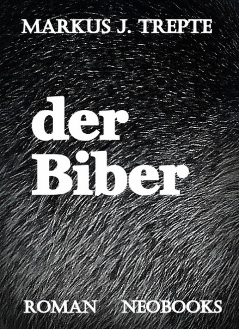 Der Biber - Markus Trepte