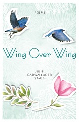 Wing Over Wing - Julie Cadwallader Staub