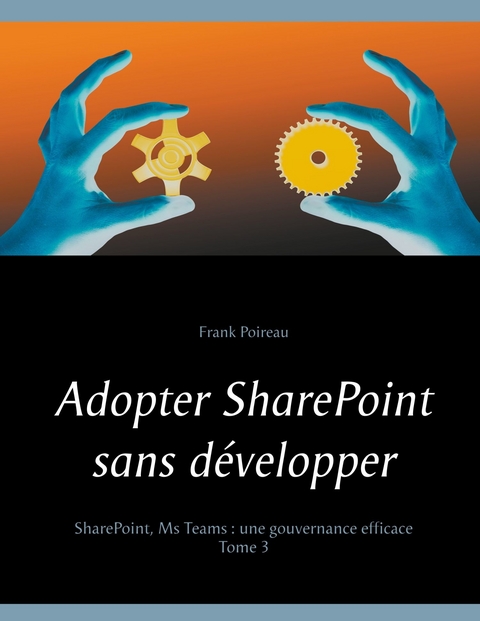 Adopter SharePoint sans développer - Frank Poireau