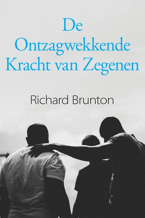 De Ontzagwekkende Kracht van Zegenen - Richard Brunton