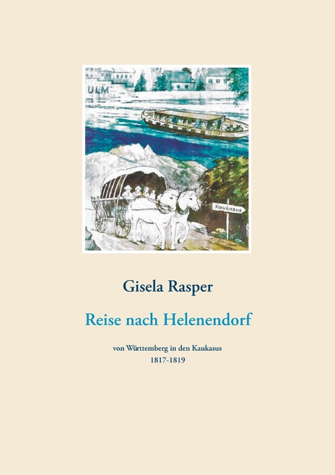 Reise nach Helenendorf - Gisela Rasper
