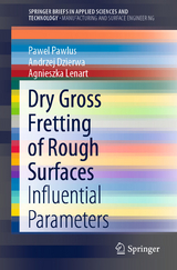 Dry Gross Fretting of Rough Surfaces -  Pawel Pawlus,  Andrzej Dzierwa,  Agnieszka Lenart