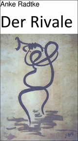 Der Rivale - Anke Radtke