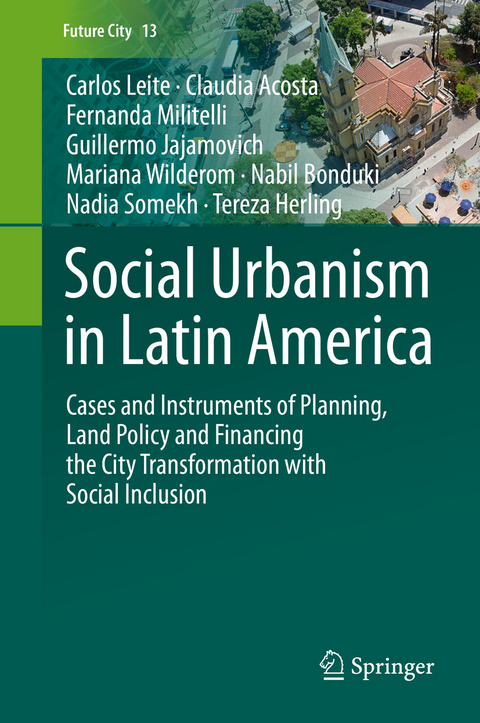 Social Urbanism in Latin America - Carlos Leite, Claudia Acosta, Fernanda Militelli, Guillermo Jajamovich, Mariana Wilderom, Nabil Bonduki, Nadia Somekh, Tereza Herling