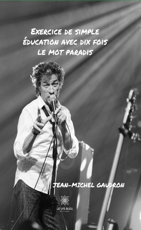 Exercice de simple education avec dix fois le mot paradis -  Jean-Michel Gaudron