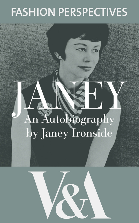 Janey: The Autobiography of Janey Ironside, Professor of Fashion Design at the Royal College of Art - Janey Ironside