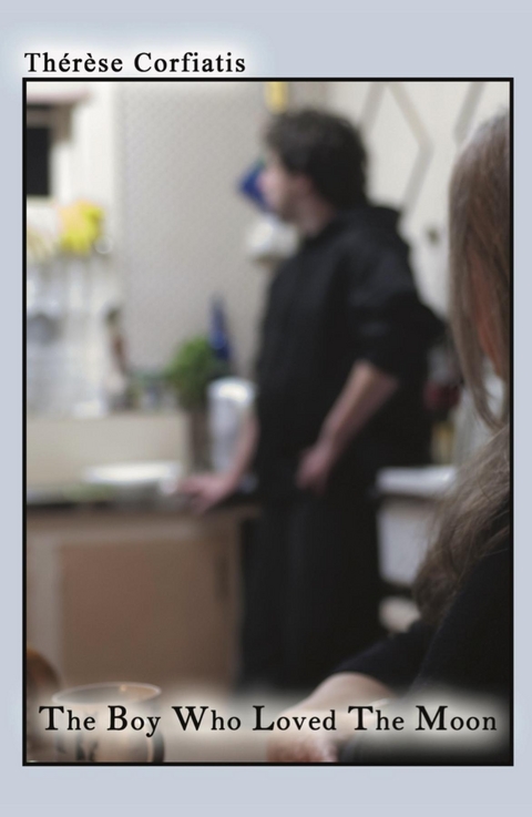 The Boy Who Loved the Moon - Th&eacute;r&egrave;se Corfiatis