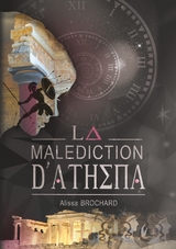 La Mal&eacute;diction d'Ath&eacute;na - Alissa Brochard