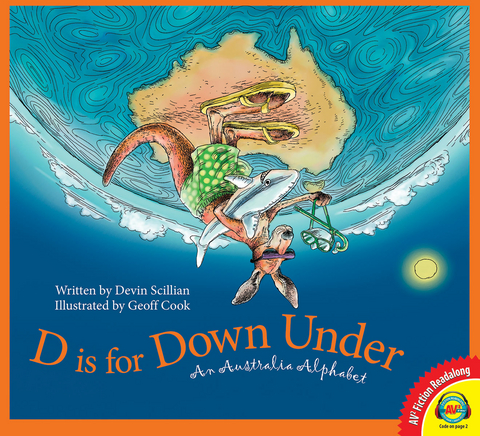 D is for Down Under: An Australia Alphabet - Devin Scillian