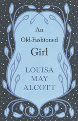An Old-Fashioned Girl - Louisa May Alcott