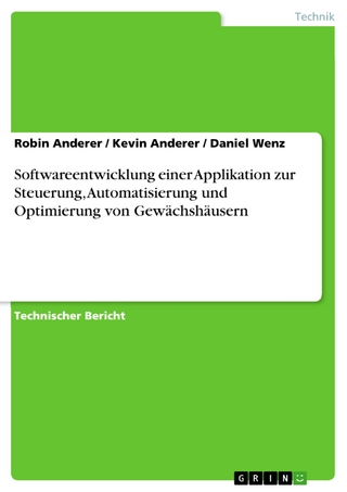 Softwareentwicklung einer Applikation zur Steuerung, Automatisierung und Optimierung von Gewächshäusern