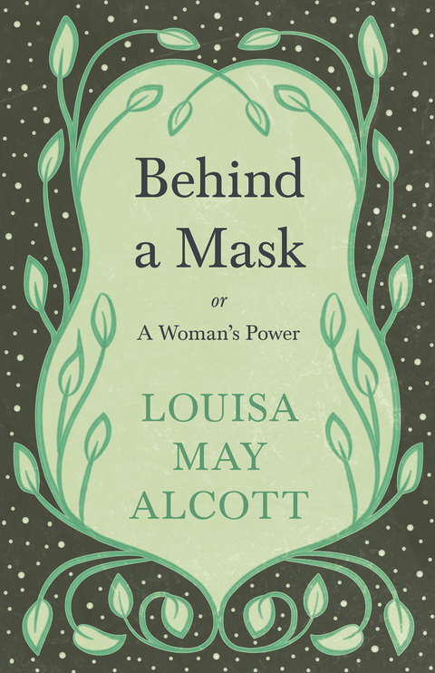 Behind A Mask - Louisa May Alcott