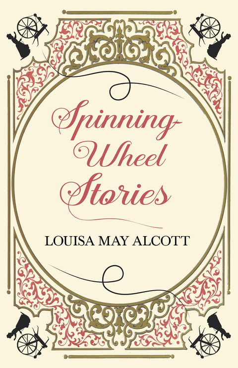 Spinning-Wheel Stories - Louisa May Alcott