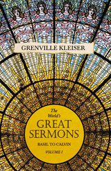 The Worlds Great Sermons - Basil To Calvin - Volume I - Grenville Kleiser