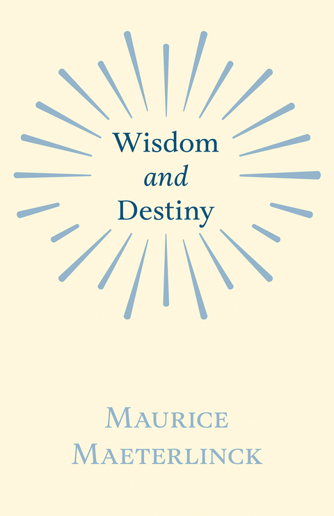 Wisdom and Destiny - Maurice Maeterlinck, Jethro Bithell
