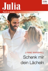 Schenk mir dein L&auml;cheln - Lynne Marshall