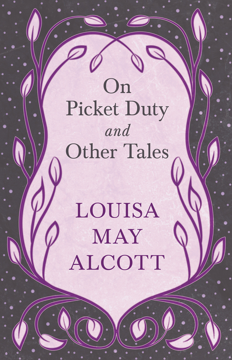 On Picket Duty, and Other Tales - Louisa May Alcott