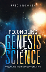 Reconciling Genesis & Science - Fred Snowden