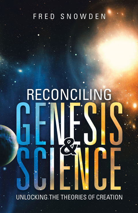 Reconciling Genesis & Science - Fred Snowden
