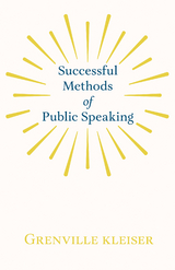 Successful Methods of Public Speaking - Grenville Kleiser