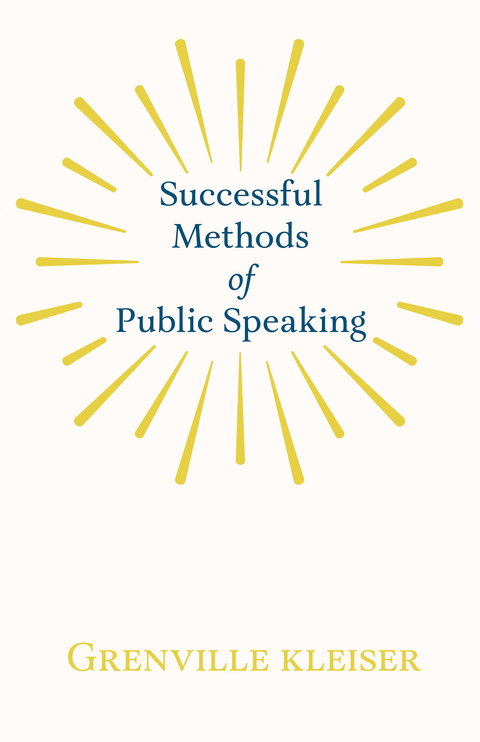Successful Methods of Public Speaking - Grenville Kleiser