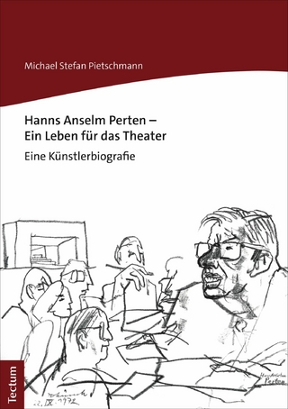 Hanns Anselm Perten - Ein Leben für das Theater