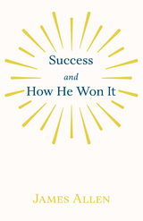 Success and How He Won It - E. Werner