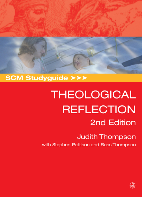 SCM Studyguide: Theological Reflection, 2nd Edition -  Stephen Pattison,  Judith Thompson