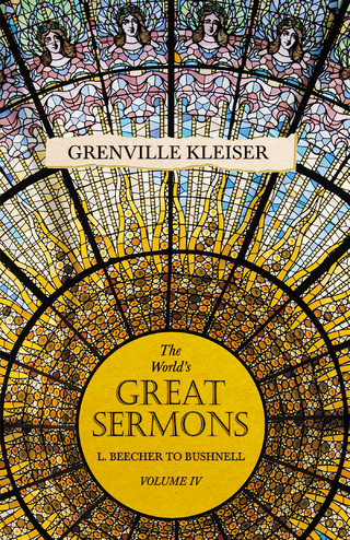 The World's Great Sermons - L. Beecher to Bushnell - Volume IV