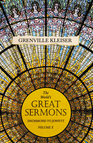 The World's Great Sermons -  Drummond To Jowett - Volume X