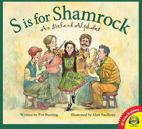 S is for Shamrock: An Ireland Alphabet - Eve Bunting