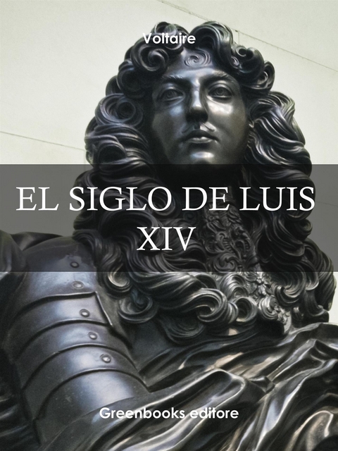 El siglo de Luis XIV -  Voltaire