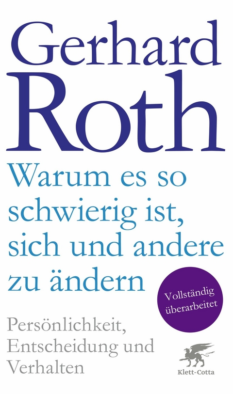 Warum es so schwierig ist, sich und andere zu ändern -  Gerhard Roth