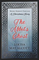 The Abbot's Ghost - Louisa May Alcott