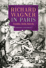 Richard Wagner in Paris -  Jeremy Coleman