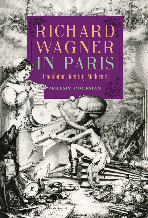 Richard Wagner in Paris -  Jeremy Coleman
