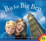 B is for Big Ben: An England Alphabet - Pamela Duncan Edwards