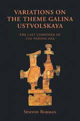 Variations on the Theme  Galina Ustvolskaya - Semyon Bokman