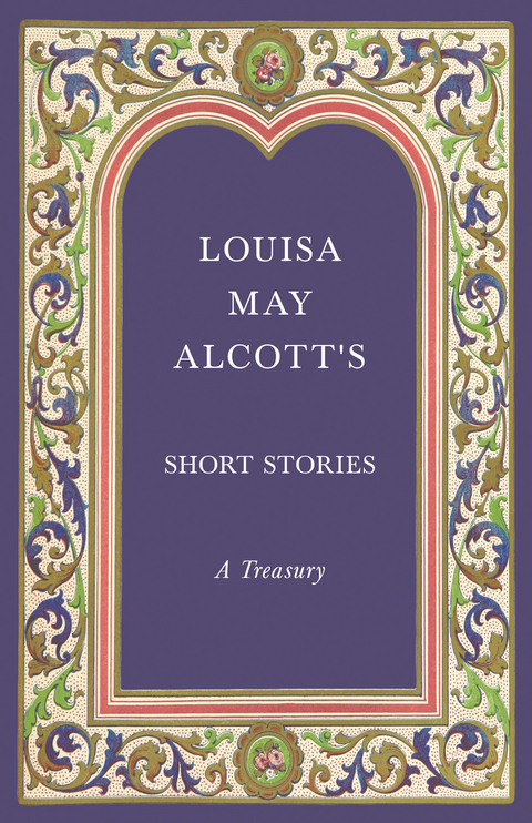 Louisa May Alcott's Short Stories - Louisa May Alcott