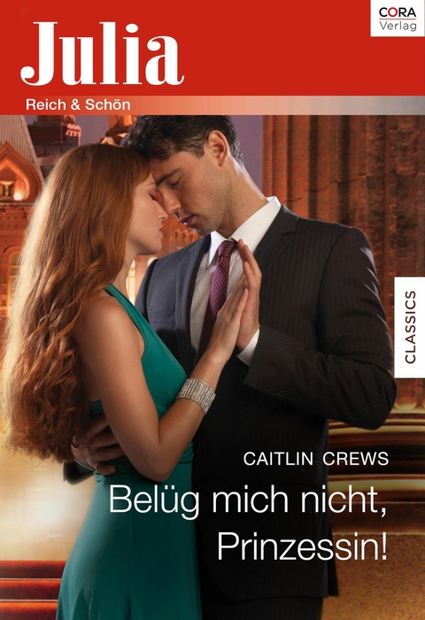 BEL&Uuml;G MICH NICHT, PRINZESSIN! - Caitlin Crews