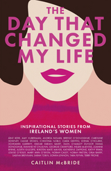The Day That Changed My Life - Caitlin McBride