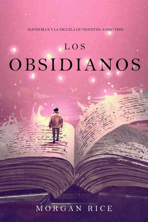Los Obsidianos (Oliver Blue y la escuela de Videntes&mdash;Libro tres) - Morgan Rice