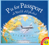 P is for Passport: A World Alphabet - Devin Scillian
