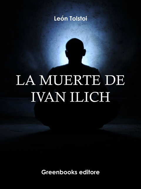 La muerte de Ivan Ilich - Leon Tolstoi